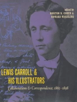 Image of Lewis Carroll and His Illustrators by Edward Wakeling Hardback