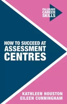 Image of How to succeed at assessment centres by Kathleen Houston