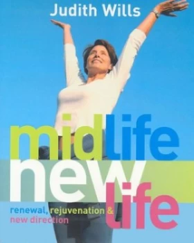 Image of Midlife New Life by Judith Wills and Liz Mcauley Hardback
