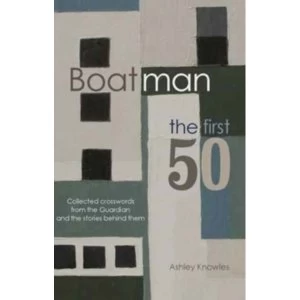 Image of Boatman - The First 50 : Collected Crosswords from the Guardian and the Stories Behind Them
