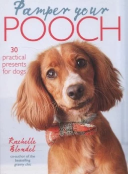 Image of Pamper Your Pooch by Rachelle Blondel Hardback