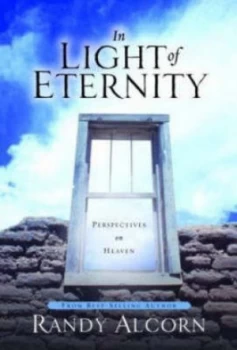 Image of In Light of Eternity by Randy Alcorn Hardback