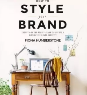 Image of How to Style Your Brand by Fiona Humberstone