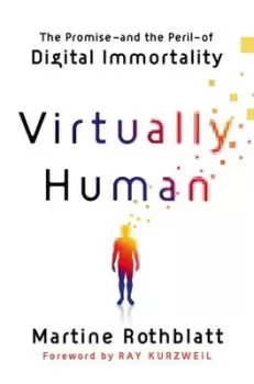 Image of Virtually human by Martine Aliana Rothblatt