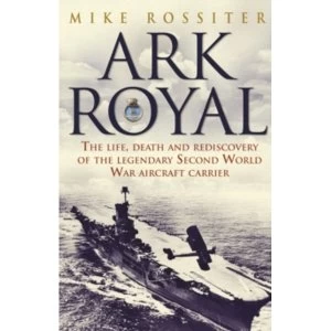 Image of Ark Royal : Sailing Into Glory