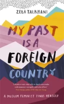 Image of My Past Is a Foreign Country: A Muslim feminist finds herself