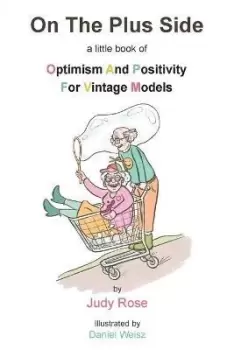 Image of On The Plus Side: A Little Book of Optimism and by Judy Rose