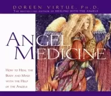Image of Angel Medicine : How to Heal the Body and Mind with the Help of Your Angels