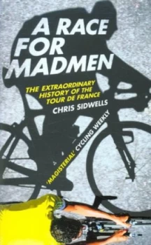 Image of A Race for Madmen by Chris Sidwells Paperback