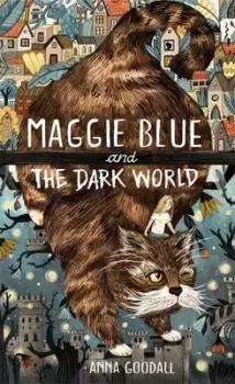Image of Maggie Blue and the dark world by Anna Goodall