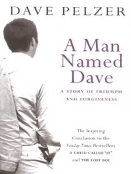Image of A Man Named Dave by Dave Pelzer Hardback
