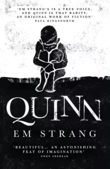 Image of Quinn : 'Hypnotically beautiful' - Mark Haddon, author of The Curious Incident of the Dog in the Nighttime