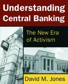 Image of Understanding Central Banking The New Era of Activism