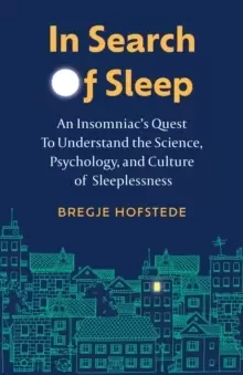 Image of In Search of Sleep : An Insomniac's Quest to Understand the Science, Psychology, and Culture of Sleeplessness