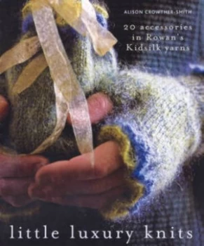 Image of Little Luxury Knits by Alison Crowther-Smith Paperback