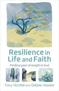 Image of Resilience in life and faith by Tony Horsfall