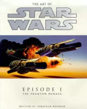 Image of The art of Star wars episode I the phantom menace by Jonathan Bresman