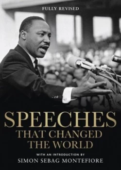 Image of Speeches That Changed the World by Simon Sebag Montefiore Hardback