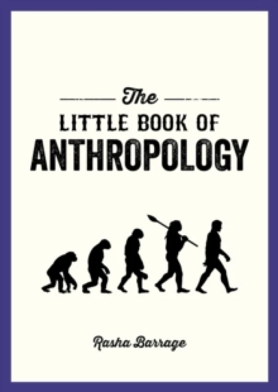Image of The Little Book of Anthropology : A Pocket Guide to the Study of What Makes Us Human Paperback / softback