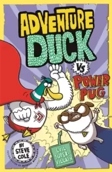 Image of Adventure Duck vs Power Pug : Book 1