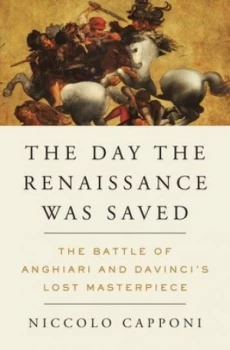 Image of The Day the Renaissance Was Saved by Niccolo Capponi Hardback