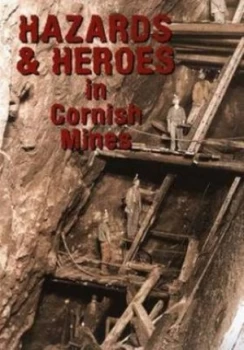 Image of Hazards and Heroes in Cornish Mines by J. a Buckley and John Vivian Paperback
