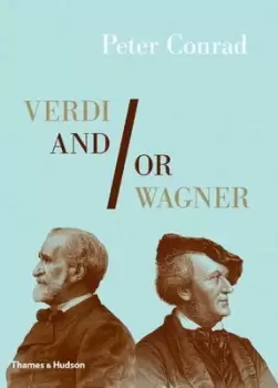 Image of Verdi and/or Wagner - Peter Conrad - Hardback - Used