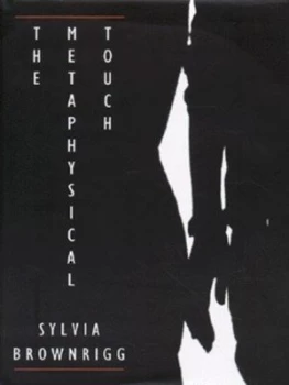 Image of The Metaphysical Touch by Sylvia Brownrigg Hardback