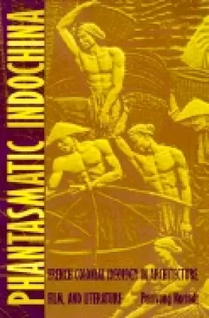 Image of phantasmatic indochina french colonial ideology in architecture film and l