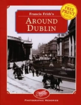 Image of Francis Friths around Dublin by Helen Livingston and Francis Frith and Francis Frith Collection Book