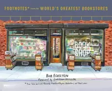Image of footnotes from the worlds greatest bookstores true tales and lost moments f