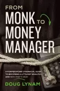 Image of from monk to money manager a former monks financial guide to becoming a lit