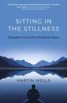 Image of Sitting in the Stillness - Freedom from the Personal Story