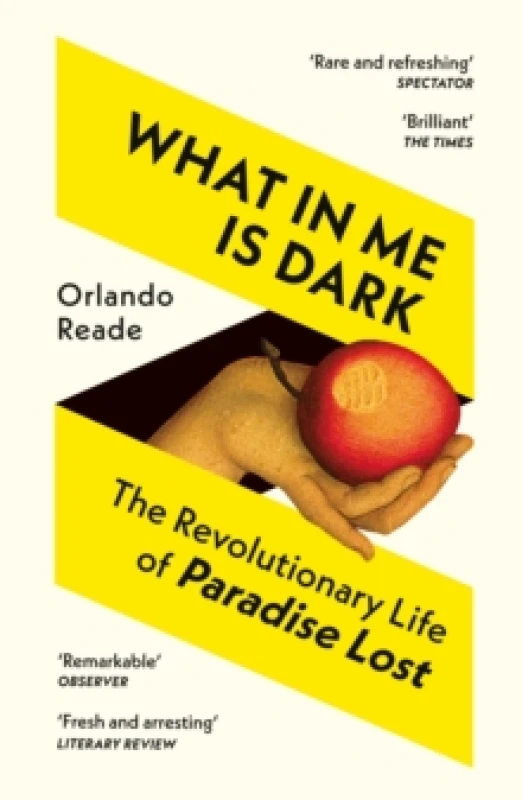 Image of What in Me Is Dark : The Revolutionary Life of Paradise Lost Paperback / softback