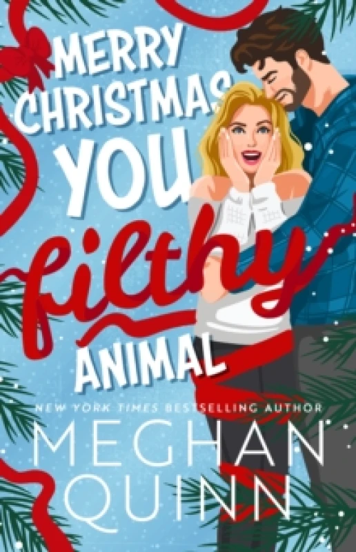 Image of Merry Christmas, You Filthy Animal : A brand new, totally steamy and hilarious small-town, rivals-to-lovers festive romantic comedy Paperback / softba