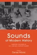 Image of sounds of modern history auditory cultures in 19th and 20th century europe
