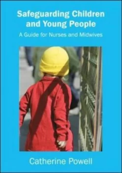 Image of Safeguarding Children and Young People by Catherine Powell Book