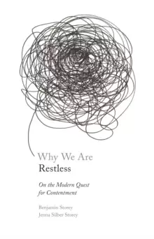 Image of Why We Are Restless : On the Modern Quest for Contentment