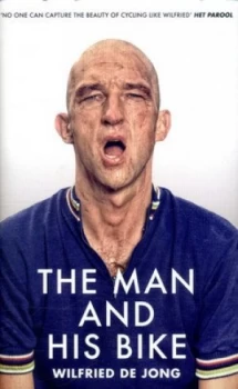 Image of The Man and His Bike by Wilfried De Jong Hardback