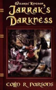 Image of Wizards Kingdom. Jarraks Darkness by Colin R Parsons and Derek Jones Paperback