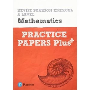 Image of Revise Edexcel A level Mathematics Practice Papers Plus for the 2017 qualifications Paperback / softback 2019