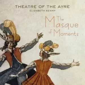 Image of Theatre of the Ayre The Masque of Moments by Theatre of the Ayre CD Album