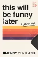 Image of this will be funny later a memoir