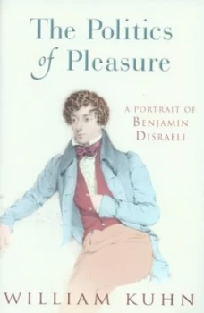 Image of The Politics of Pleasure by William Kuhn Hardback