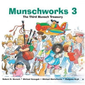 Image of Munschworks 3 the Third Munsch Treasury by Robert Munsch Hardback