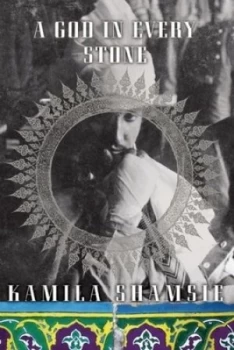 Image of A God in Every Stone by Kamila Shamsie Paperback
