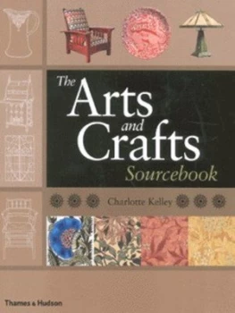 Image of The Arts and Crafts Sourcebook by Charlotte Kelley Paperback