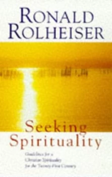 Image of Seeking Spirituality by Ronald Rolheiser Paperback