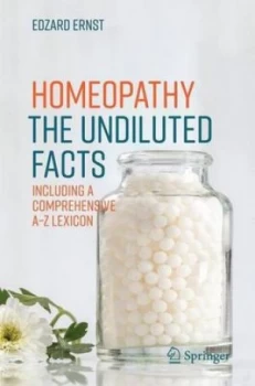 Image of Homeopathy - The Undiluted Facts by Edzard Ernst