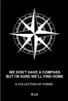 Image of we don't have a compass but i'm sure we'll find home - Raquel Isabelle De Alderete - Paperback - Used